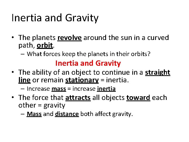 Inertia and Gravity • The planets revolve around the sun in a curved path,