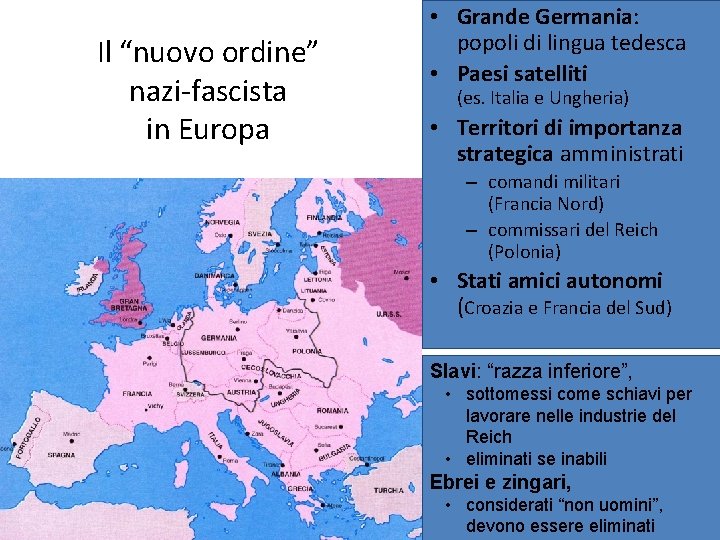 Il “nuovo ordine” nazi-fascista in Europa • Grande Germania: popoli di lingua tedesca •