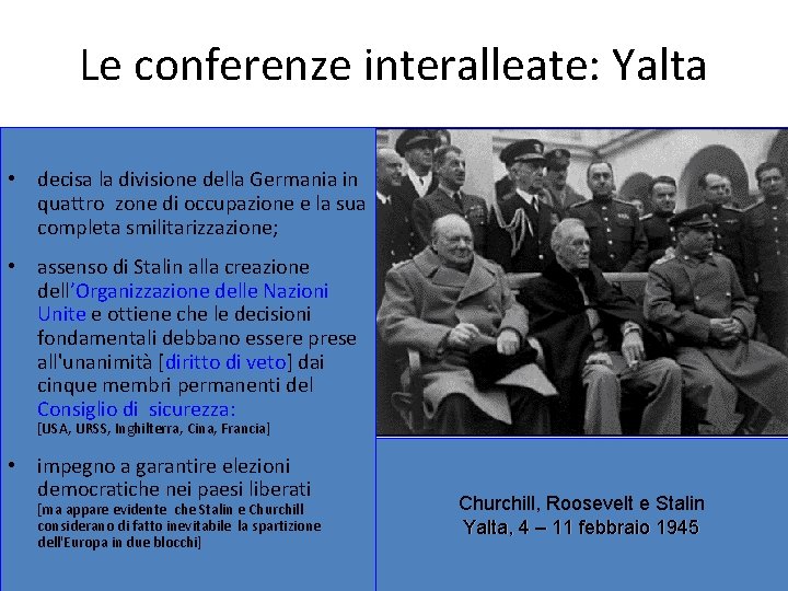 Le conferenze interalleate: Yalta • decisa la divisione della Germania in quattro zone di