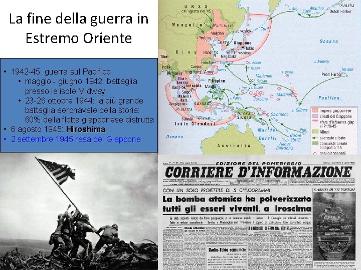 La fine della guerra in Estremo Oriente • 1942 -45: guerra sul Pacifico •