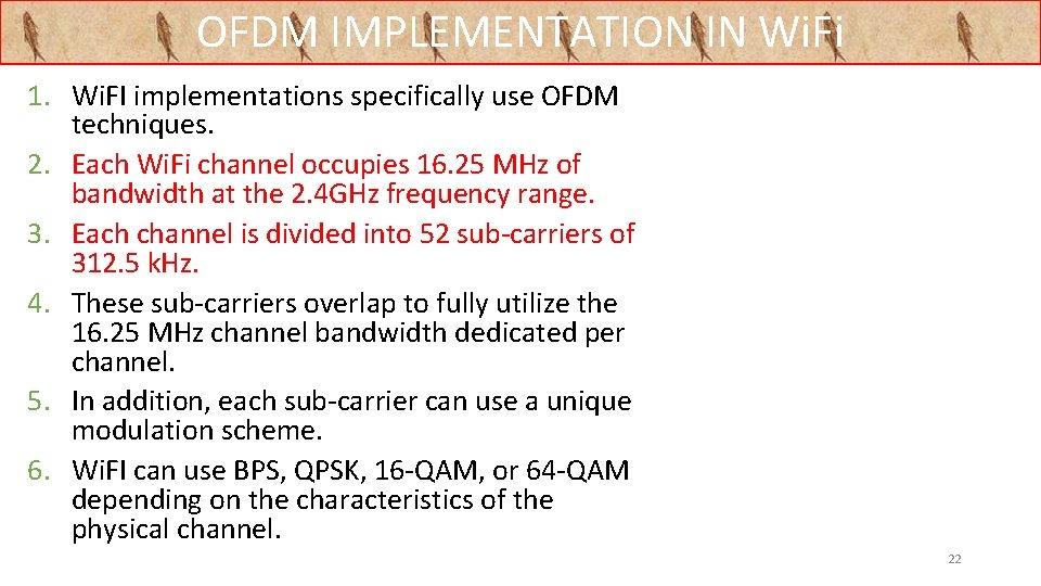 OFDM IMPLEMENTATION IN Wi. Fi 1. Wi. FI implementations specifically use OFDM techniques. 2.
