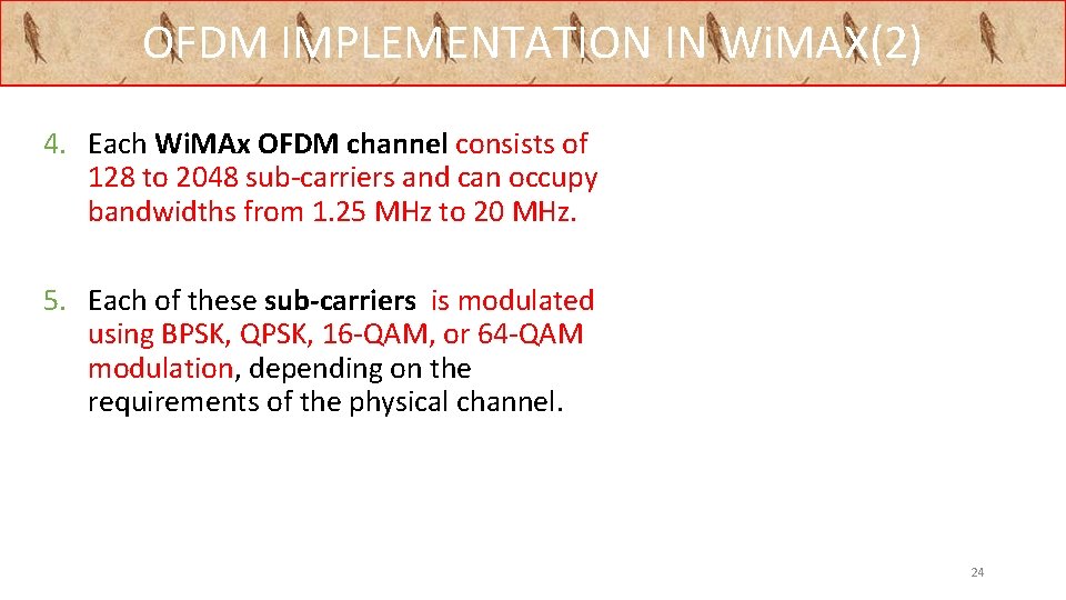 OFDM IMPLEMENTATION IN Wi. MAX(2) 4. Each Wi. MAx OFDM channel consists of 128
