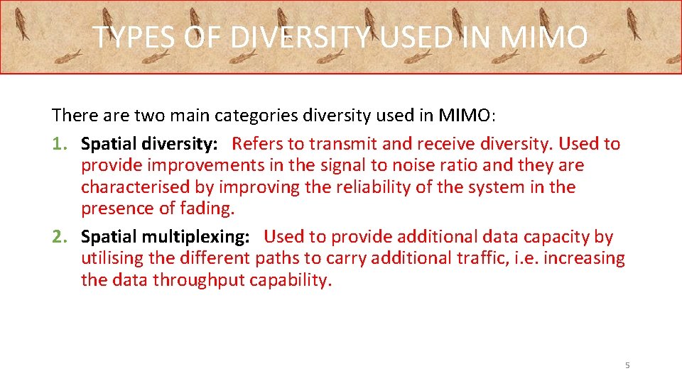TYPES OF DIVERSITY USED IN MIMO There are two main categories diversity used in
