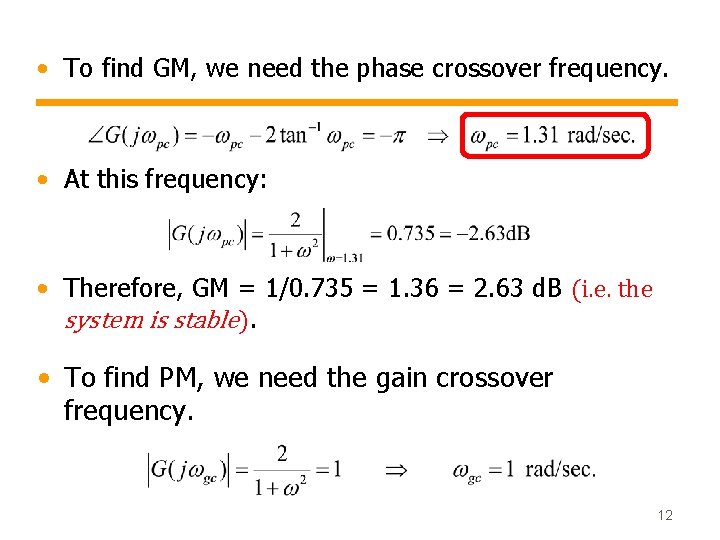  • To find GM, we need the phase crossover frequency. • At this