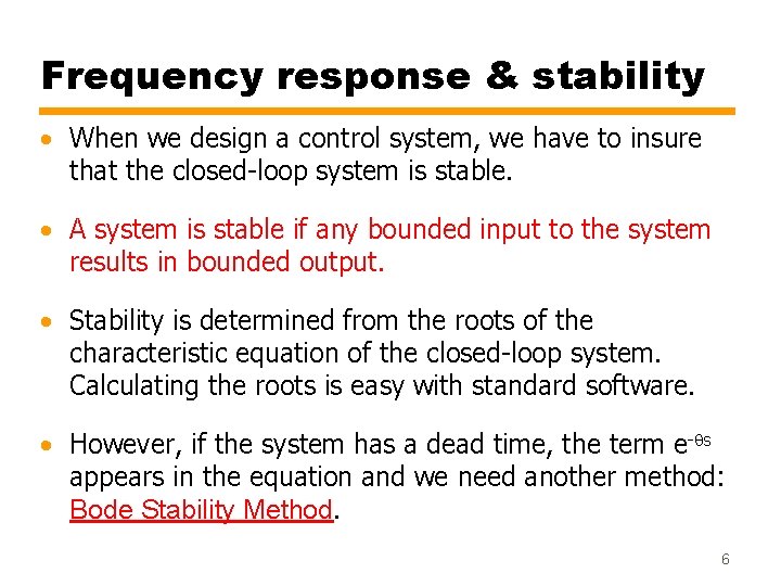 Frequency response & stability • When we design a control system, we have to