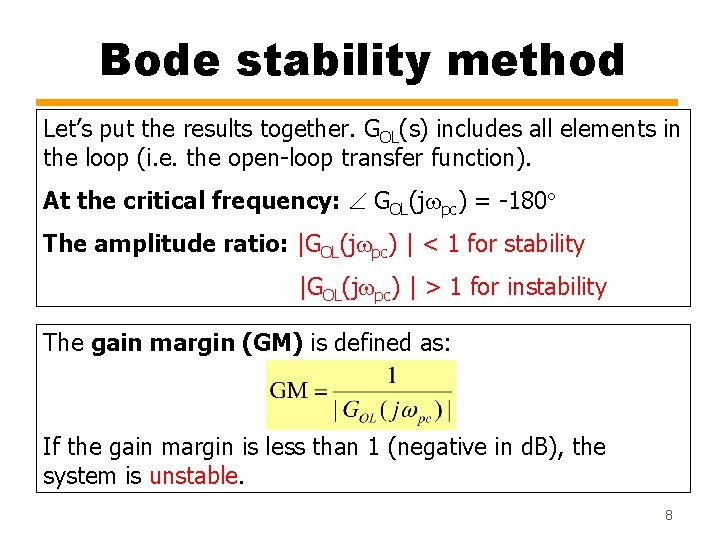 Bode stability method Let’s put the results together. GOL(s) includes all elements in the