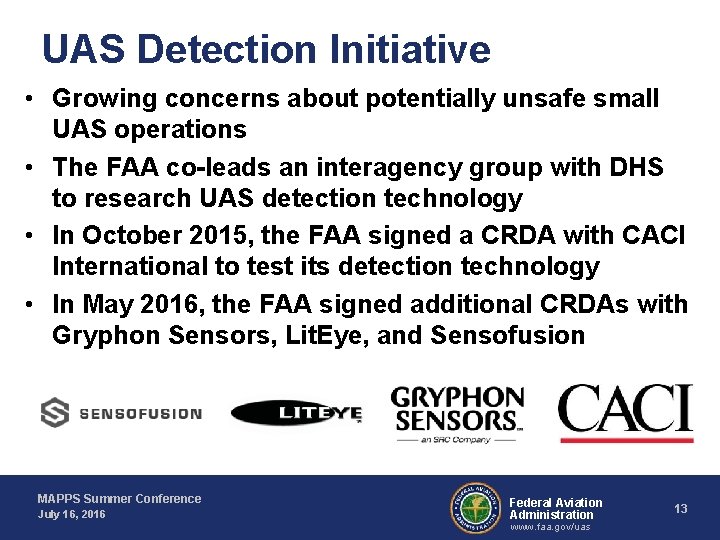 UAS Detection Initiative • Growing concerns about potentially unsafe small UAS operations • The