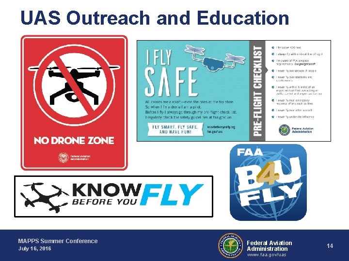 UAS Outreach and Education MAPPS Summer Conference July 16, 2016 Federal Aviation Administration www.