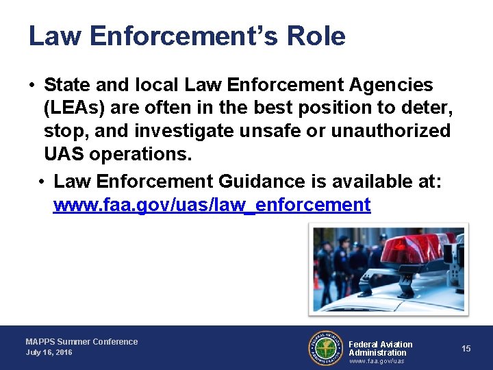 Law Enforcement’s Role • State and local Law Enforcement Agencies (LEAs) are often in