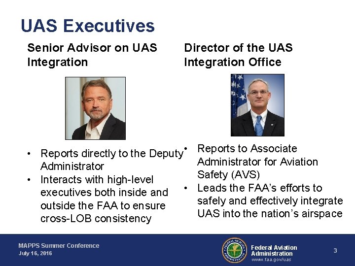 UAS Executives Senior Advisor on UAS Integration Director of the UAS Integration Office •