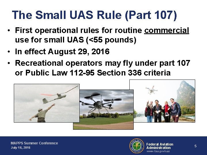 The Small UAS Rule (Part 107) • First operational rules for routine commercial use