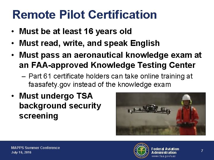 Remote Pilot Certification • Must be at least 16 years old • Must read,