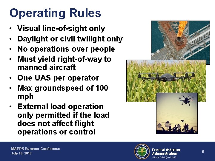 Operating Rules • • Visual line-of-sight only Daylight or civil twilight only No operations