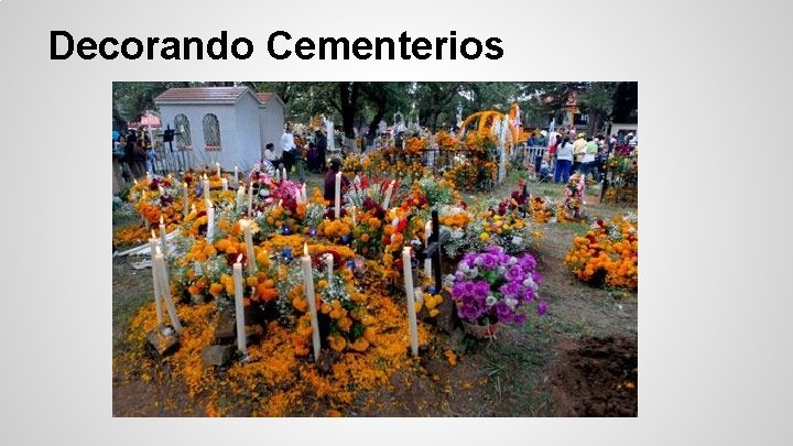 Decorando Cementerios 