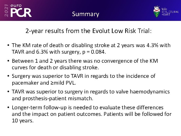Summary 2 -year results from the Evolut Low Risk Trial: • The KM rate