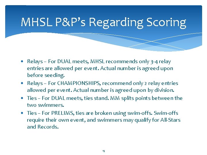 MHSL P&P’s Regarding Scoring · Relays – For DUAL meets, MHSL recommends only 3