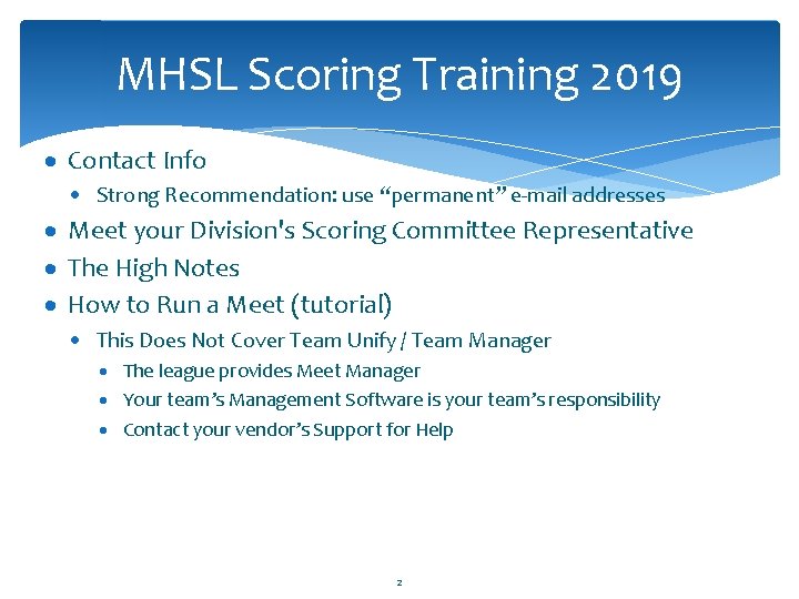 MHSL Scoring Training 2019 · Contact Info · Strong Recommendation: use “permanent” e-mail addresses