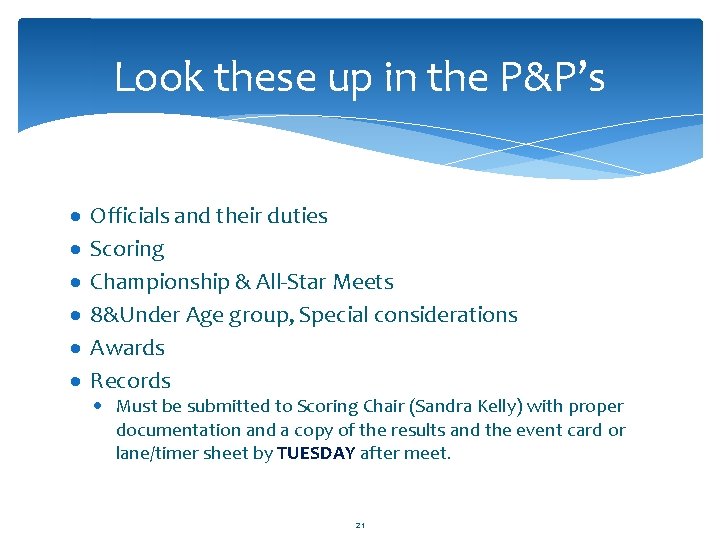 Look these up in the P&P’s · · · Officials and their duties Scoring