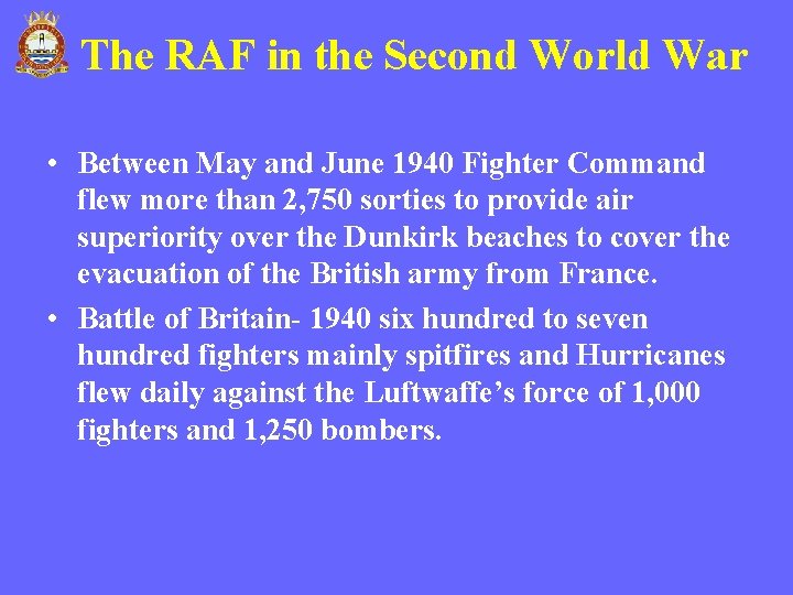 The RAF in the Second World War • Between May and June 1940 Fighter The RAF in the Second World War • Between May and June 1940 Fighter