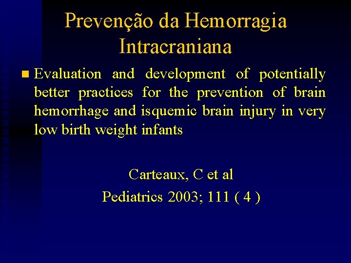 Prevenção da Hemorragia Intracraniana n Evaluation and development of potentially better practices for the