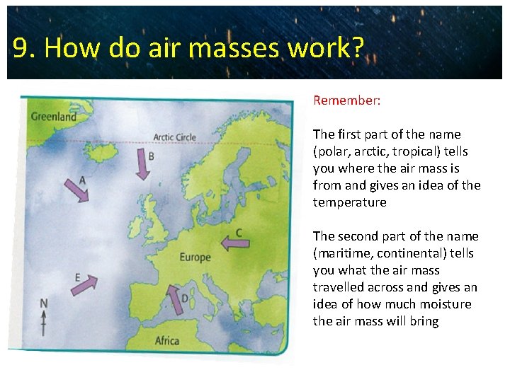 9. How do air masses work? Remember: The first part of the name (polar,