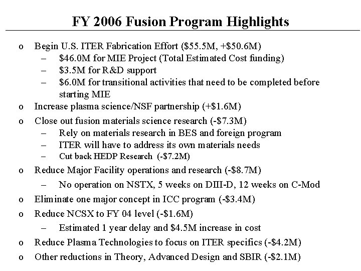 FY 2006 Fusion Program Highlights o o o Begin U. S. ITER Fabrication Effort