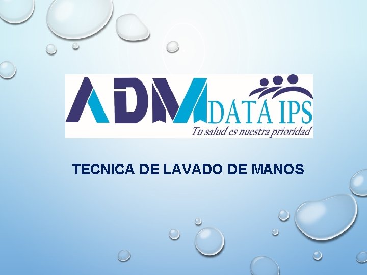 TECNICA DE LAVADO DE MANOS 