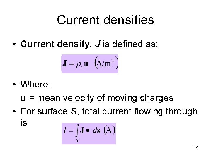 Current densities • Current density, J is defined as: • Where: u = mean