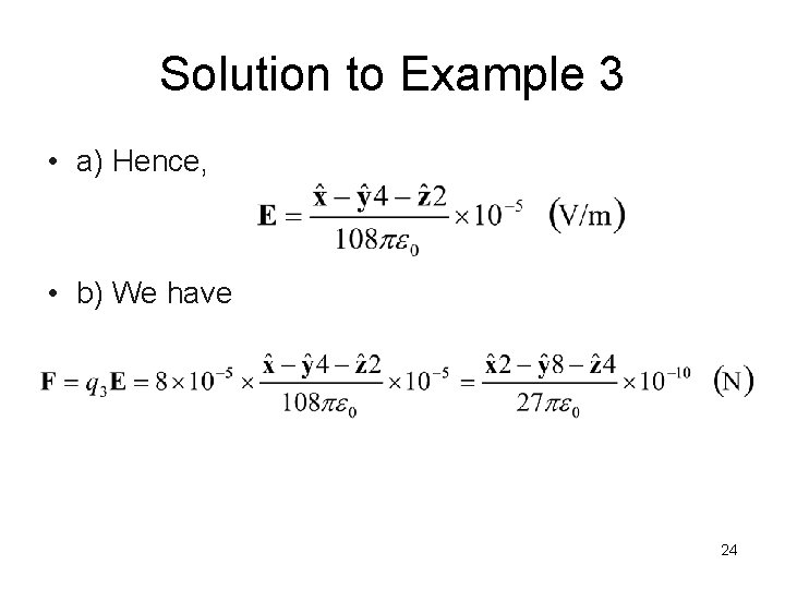 Solution to Example 3 • a) Hence, • b) We have 24 