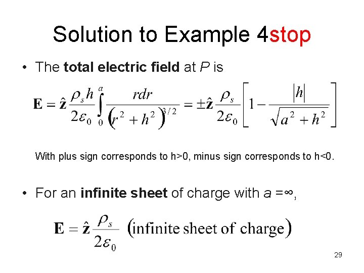 Solution to Example 4 stop • The total electric field at P is With