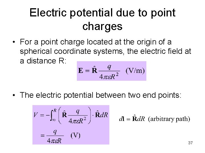 Electric potential due to point charges • For a point charge located at the