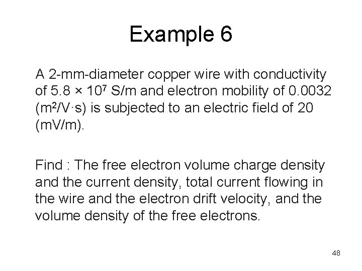 Example 6 A 2 -mm-diameter copper wire with conductivity of 5. 8 × 107