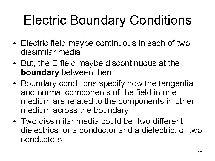 Electric Boundary Conditions • Electric field maybe continuous in each of two dissimilar media