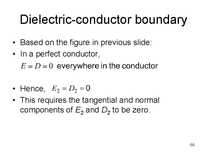 Dielectric-conductor boundary • Based on the figure in previous slide: • In a perfect