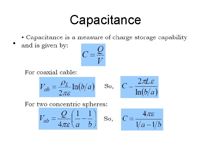 Capacitance • Capacitance is defined as: where: V = potential difference (V) Q =