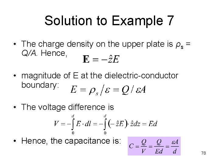 Solution to Example 7 • The charge density on the upper plate is ρs