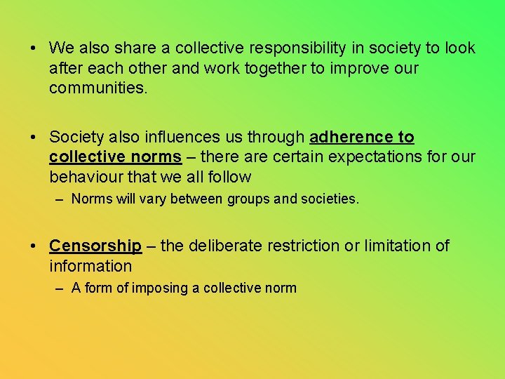  • We also share a collective responsibility in society to look after each