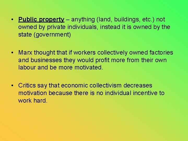  • Public property – anything (land, buildings, etc. ) not owned by private