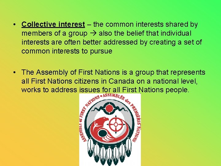  • Collective interest – the common interests shared by members of a group