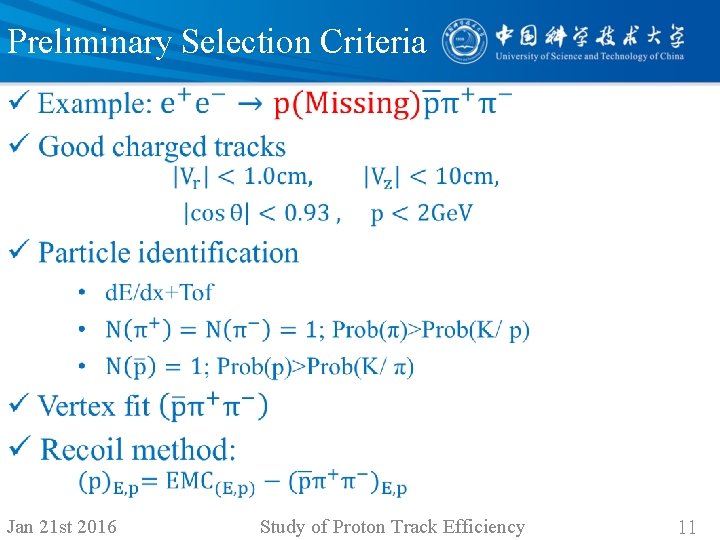 Preliminary Selection Criteria • Jan 21 st 2016 Study of Proton Track Efficiency 11
