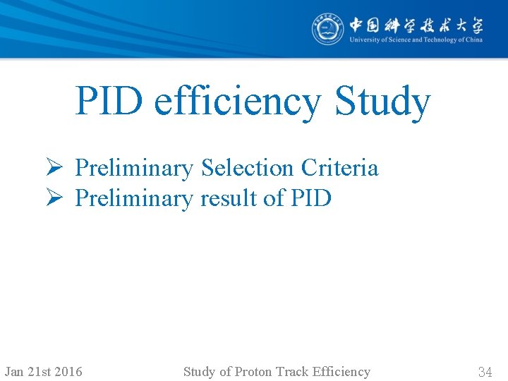 PID efficiency Study Ø Preliminary Selection Criteria Ø Preliminary result of PID Jan 21