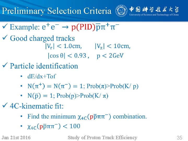 Preliminary Selection Criteria • Jan 21 st 2016 Study of Proton Track Efficiency 35