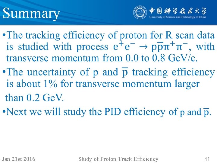 Summary • Jan 21 st 2016 Study of Proton Track Efficiency 41 