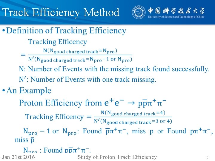 Track Efficiency Method • Jan 21 st 2016 Study of Proton Track Efficiency 5