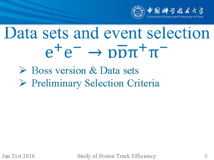 Ø Boss version & Data sets Ø Preliminary Selection Criteria Jan 21 st 2016