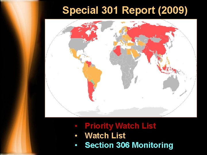 Special 301 Report (2009) • Priority Watch List • Section 306 Monitoring 
