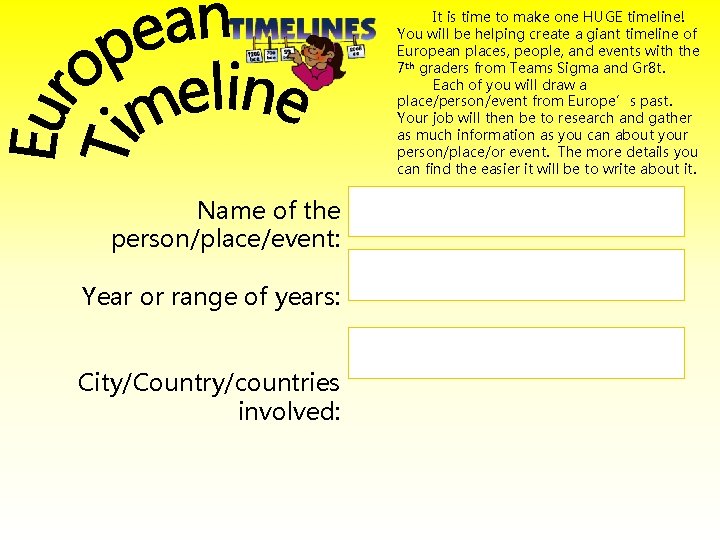 It is time to make one HUGE timeline! You will be helping create a