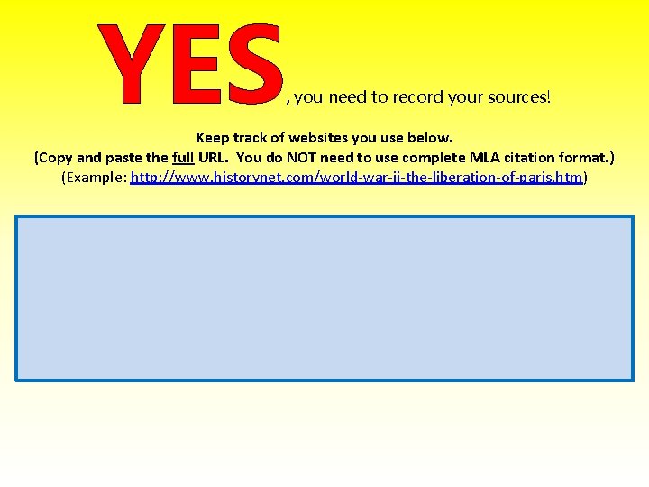 YES , you need to record your sources! Keep track of websites you use