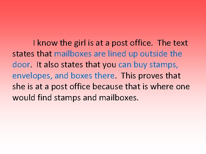 I know the girl is at a post office. The text states that mailboxes