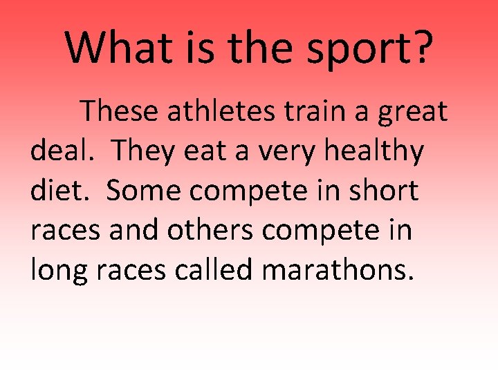 What is the sport? These athletes train a great deal. They eat a very